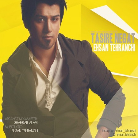 Ehsan Tehranchi - Tasire Negat