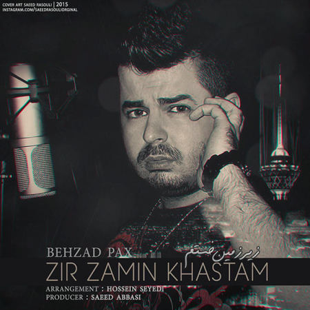 Behzad Pax - Zir Zamin Khastam